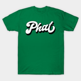 Phat / Retro Typography Design T-Shirt